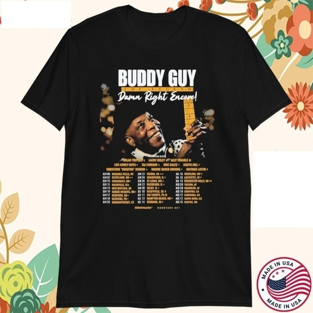 Buddy Guy The Legend Damn Right Encore TourDates T-shirts